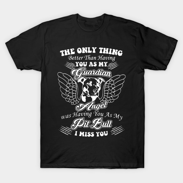 Pit Bull Dog Guardian Angel T-Shirt by QUYNH SOCIU